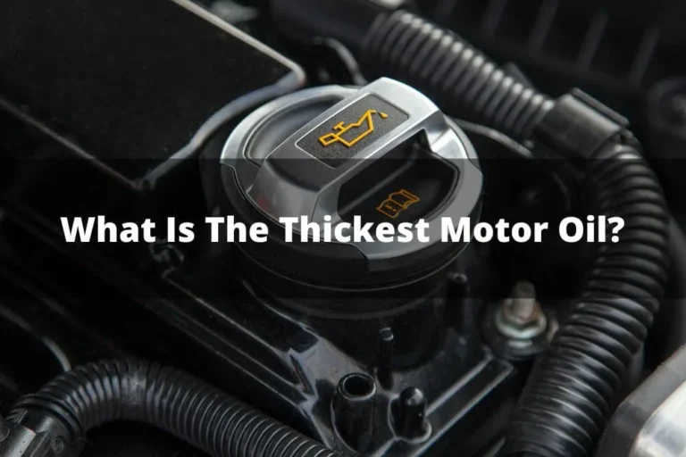 Why "Thickest Motor Oil" Has No Single Answer (and What That Means for You)